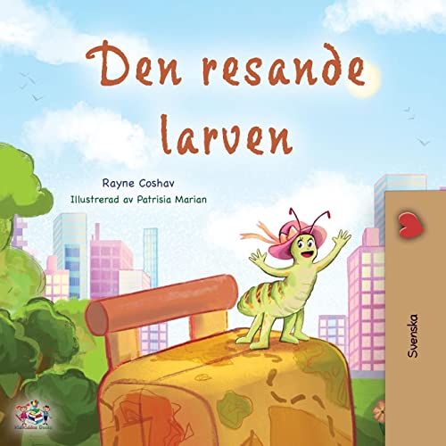 The Traveling Caterpillar (Swedish Children's Book) (Swedish Bedtime Collection)