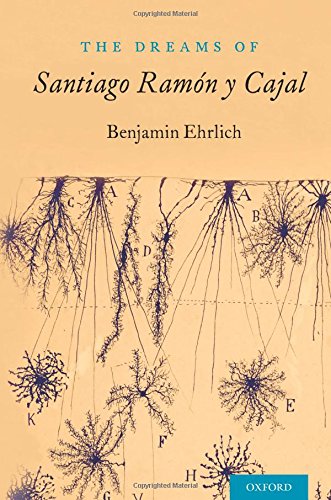 The Dreams of Santiago Ramón y Cajal