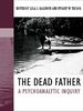The Dead Father: A Psychoanalytic Inquiry