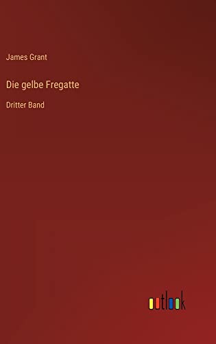 Die gelbe Fregatte: Dritter Band