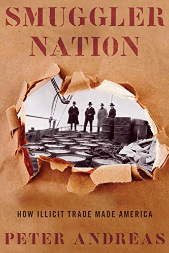 Smuggler Nation: How Illicit Trade Made America