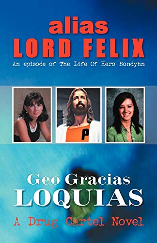 Alias Lord Felix: An Episode of the Life of Hero Bondyhn: An Episode of the Life of Hero Bondyhn