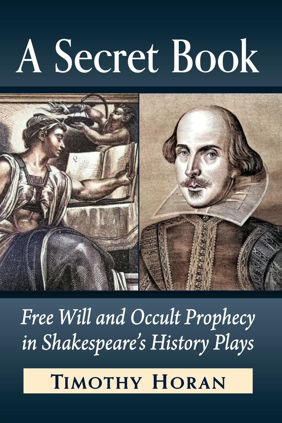 A Secret Book: Free Will and Occult Prophecy in Shakespeare's History Plays