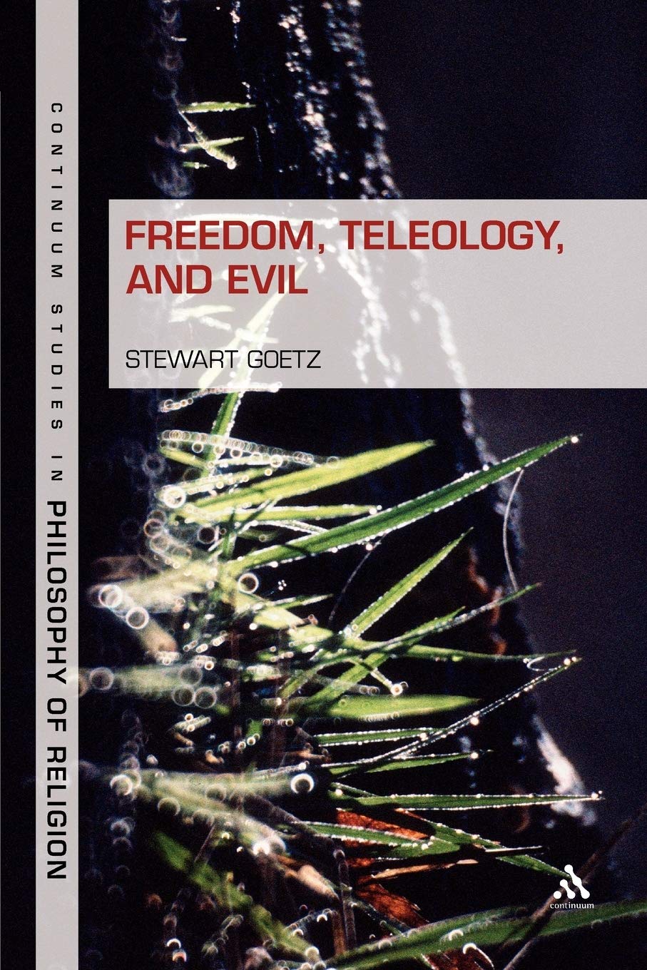 Freedom, Teleology, and Evil (Continuum Studies in Philosophy of Religion)