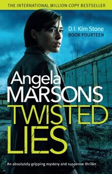 Twisted Lies: An absolutely gripping mystery and suspense thriller (Detective Kim Stone Crime Thriller, Band 14)
