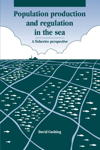 David Cushing Population Production And Regulation In The Sea, A Fisheries Perspective