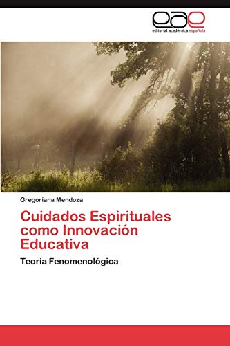 Cuidados Espirituales como Innovación Educativa: Teoría Fenomenológica