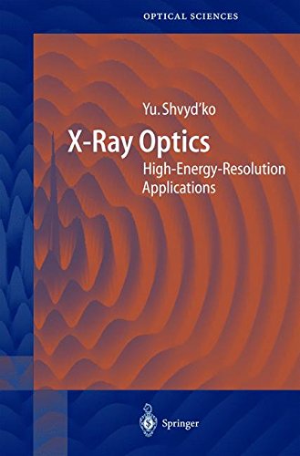 X-Ray Optics: High-Energy-Resolution Applications (Springer Series in Optical Sciences)