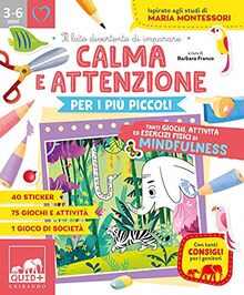 Calma e attenzione per i più piccoli. Tanti giochi e attività per allenare la calma e l'attenzione (Quid+)