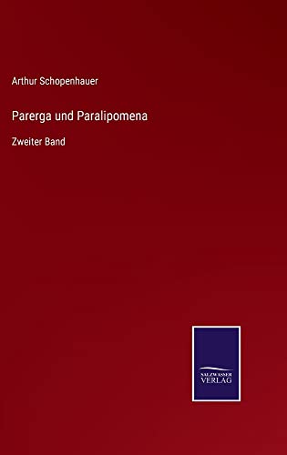 Parerga und Paralipomena: Zweiter Band
