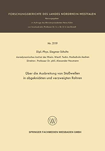 Über die Ausbreitung von Stoßwellen in abgeknickten und verzweigten Rohren (Forschungsberichte des Landes Nordrhein-Westfalen)