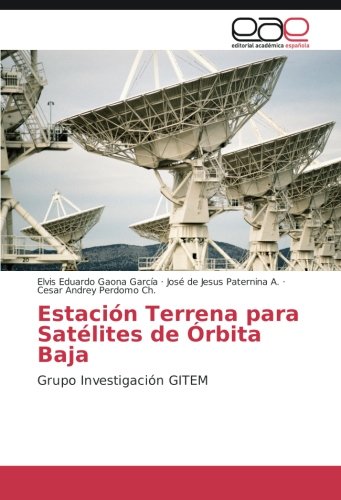 Estación Terrena para Satélites de Órbita Baja: Grupo Investigación GITEM