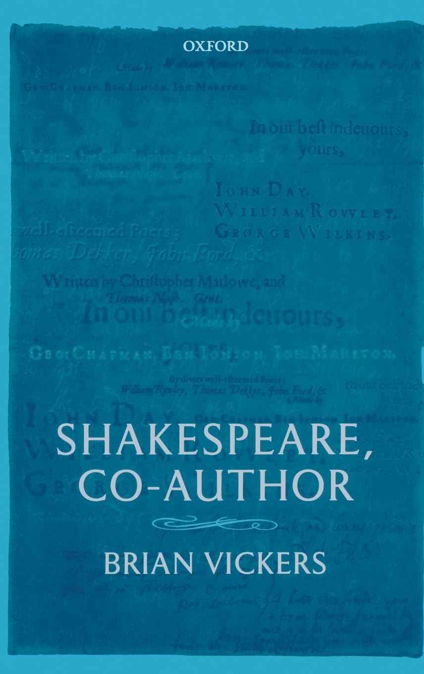 Shakespeare, Co-Author: A Historical Study of the Five Collaborative Plays