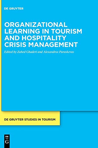 Organizational learning in tourism and hospitality crisis management (De Gruyter Studies in Tourism, 8)