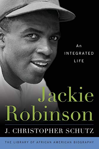Jackie Robinson: An Integrated Life (Library of African American Biography)