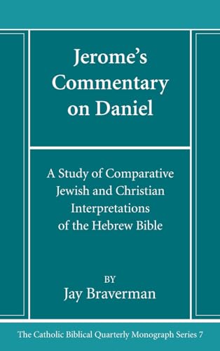 Jerome's Commentary on Daniel (Catholic Biblical Quarterly Monograph)