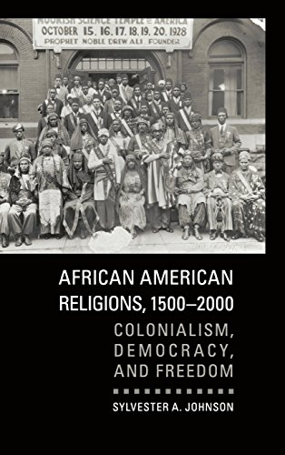 African American Religions, 1500–2000: Colonialism, Democracy, and Freedom