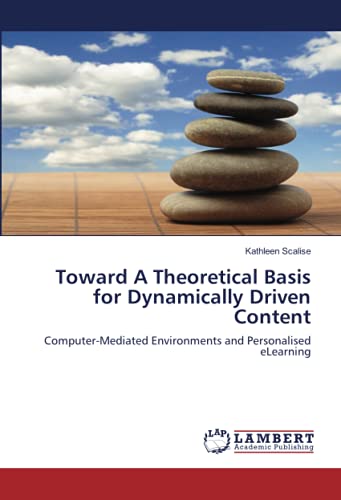 Toward A Theoretical Basis for Dynamically Driven Content: Computer-Mediated Environments and Personalised eLearning