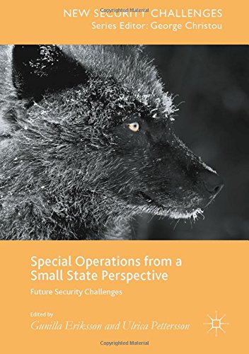 Special Operations from a Small State Perspective: Future Security Challenges (New Security Challenges)