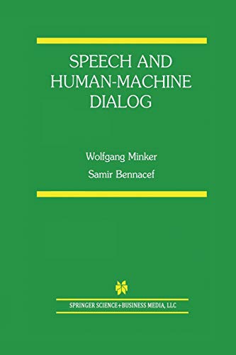 Speech and Human-Machine Dialog (The Springer International Series in Engineering and Computer Science, 770, Band 770)