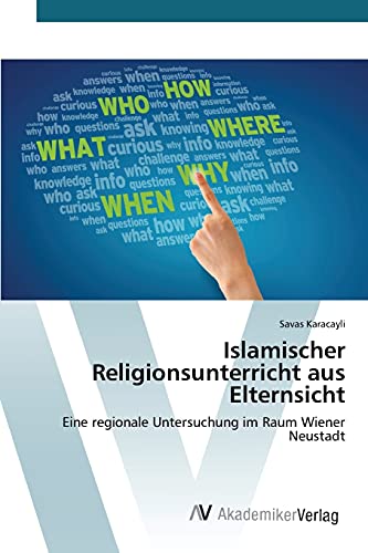Islamischer Religionsunterricht aus Elternsicht: Eine regionale Untersuchung im Raum Wiener Neustadt
