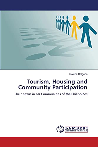 Tourism, Housing and Community Participation: Their nexus in GK Communities of the Philippines