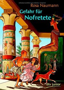 Gefahr für Nofretete: Ein Abenteuer aus dem Alten Ägypten