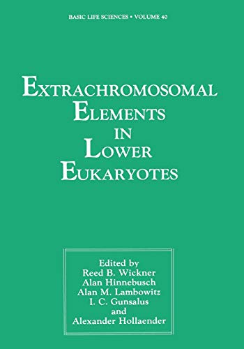 Extrachromosomal Elements in Lower Eukaryotes (Basic Life Sciences, 40, Band 40)