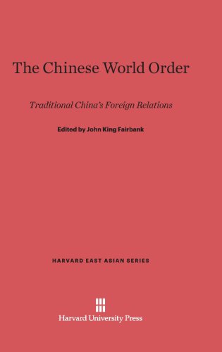 The Chinese World Order: Traditional China's Foreign Relations (Harvard East Asian)