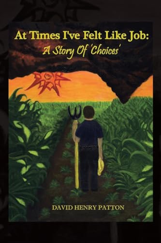 At Times I've Felt Like Job: A Story of 'Choices'