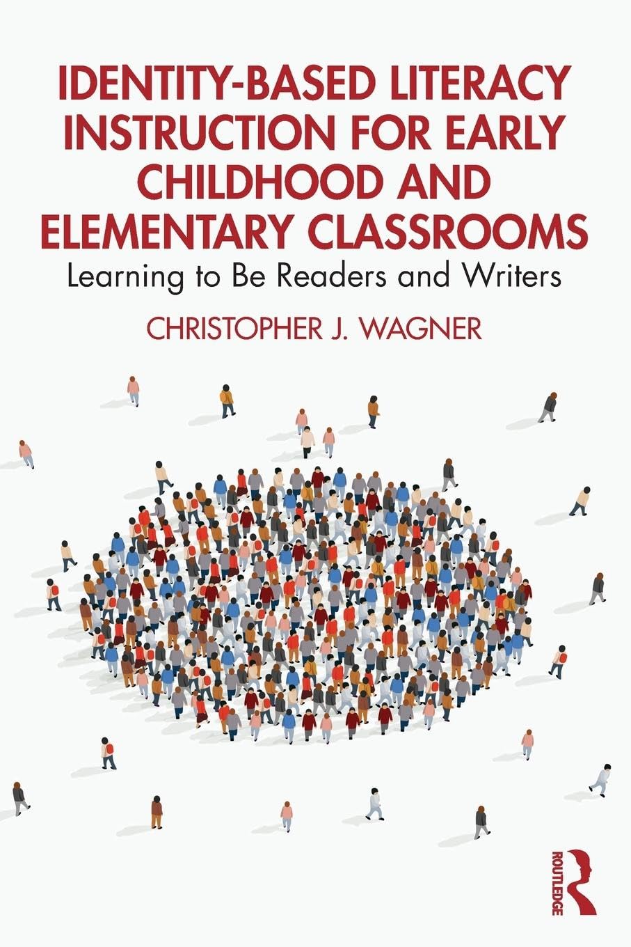 Identity-Based Literacy Instruction for Early Childhood and Elementary Classrooms: Learning to Be Readers and Writers