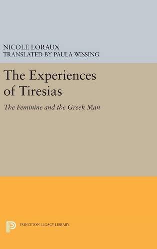 The Experiences of Tiresias: The Feminine and the Greek Man (Princeton Legacy Library)