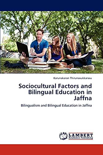 Sociocultural Factors and Bilingual Education in Jaffna: Bilingualism and Bilingual Education in Jaffna