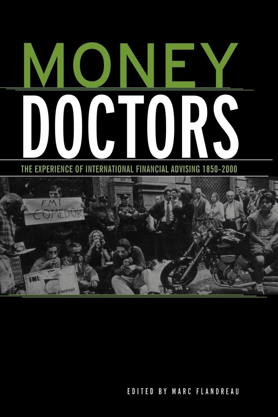 Money Doctors: The Experience of International Financial Advising 1850-2000 (Routledge International Studies in Money and Banking)