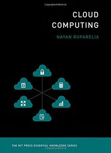 Cloud Computing: The MIT Press Essential Knowledge Series