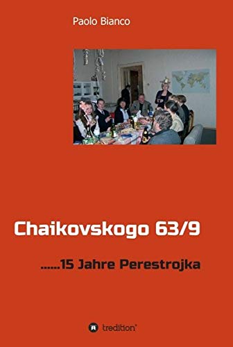 Chaikovskogo 63/9: ......15 Jahre Perestrojka