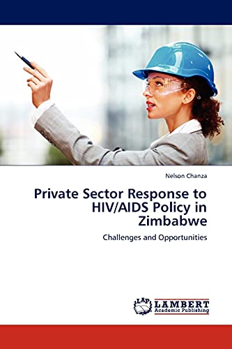 Private Sector Response to HIV/AIDS Policy in Zimbabwe: Challenges and Opportunities