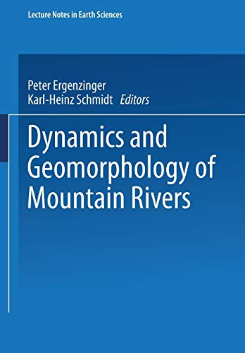 Dynamics and Geomorphology of Mountain Rivers (Lecture Notes in Earth Sciences, 52, Band 52)
