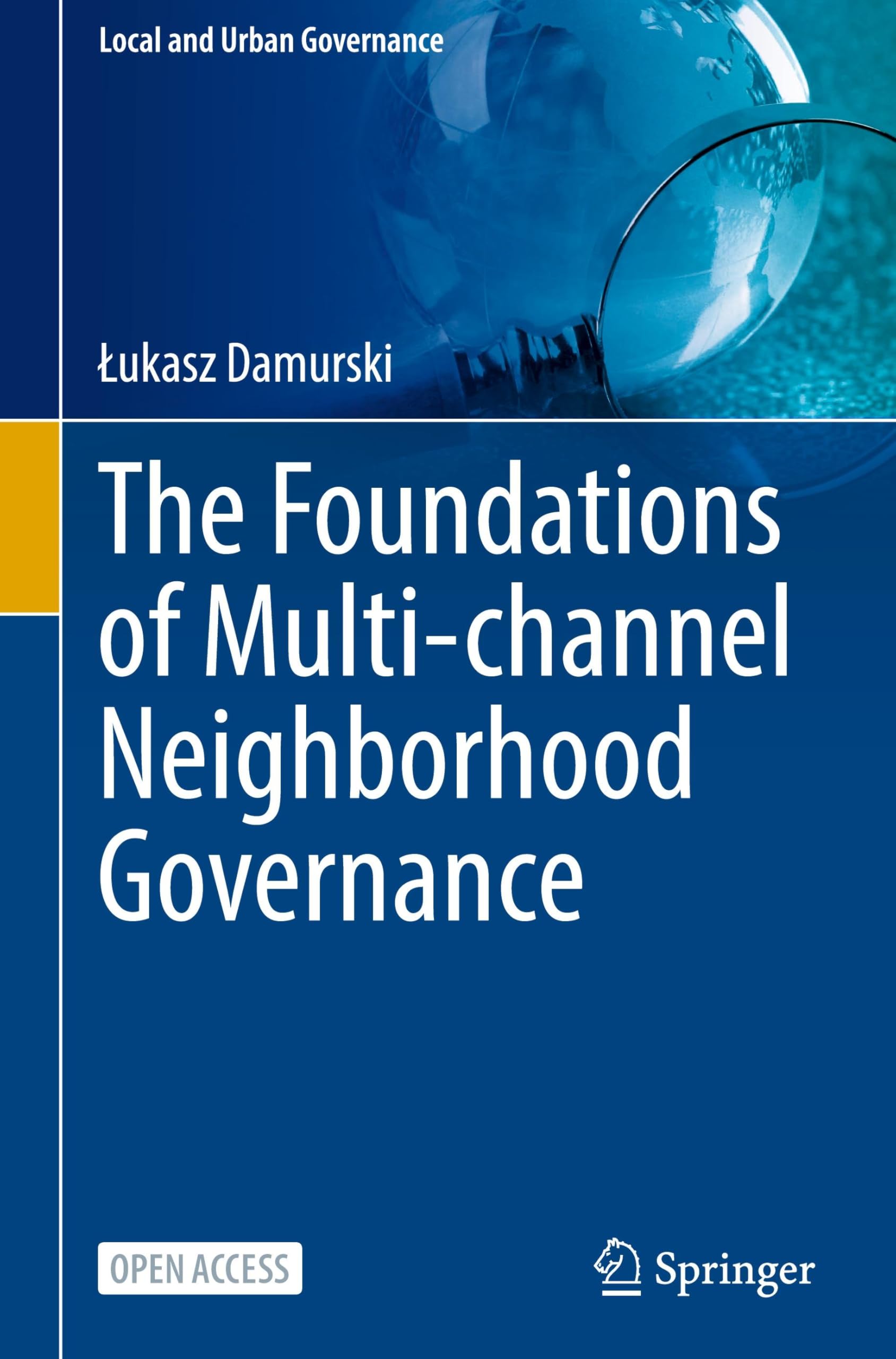 The Foundations of Multi-channel Neighborhood Governance (Local and Urban Governance)