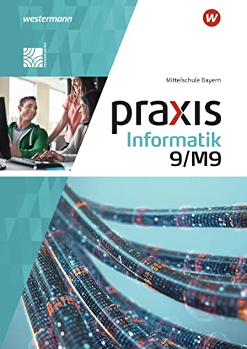 Czerney, Antje: Praxis Informatik 9/M9. Schülerband. Für Mittelschulen in Bayern