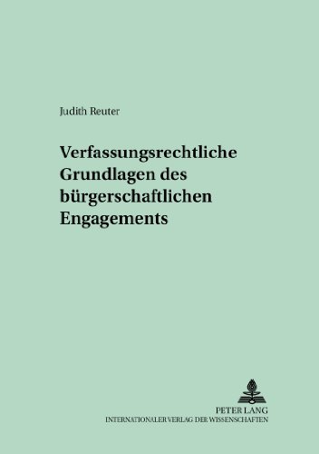 Verfassungsrechtliche Grundlagen des bürgerschaftlichen Engagements (Verfassungs- und Verwaltungsrecht unter dem Grundgesetz)