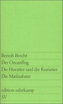 Der Ozeanflug - Die Horatier und die Kuriatier - Die Maßnahme (edition suhrkamp)