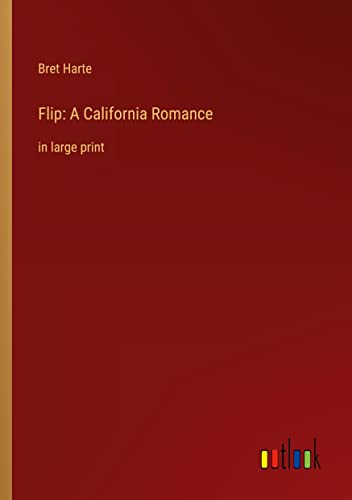 Flip: A California Romance: in large print
