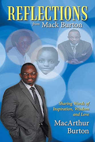 Reflections from Mack Burton: Sharing Words of Inspiration, Wisdom and Love