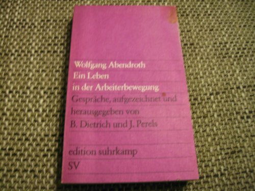 Wolfgang Abendroth. Ein Leben in der Arbeiterbewegung. Gespräche