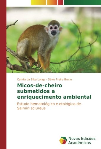 Micos-de-cheiro submetidos a enriquecimento ambiental: Estudo hematológico e etológico de Saimiri sciureus