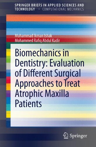 Biomechanics in Dentistry: Evaluation of Different Surgical Approaches to Treat Atrophic Maxilla Patients: Evaluation of Different Surgical Approaches ... in Applied Sciences and Technology)