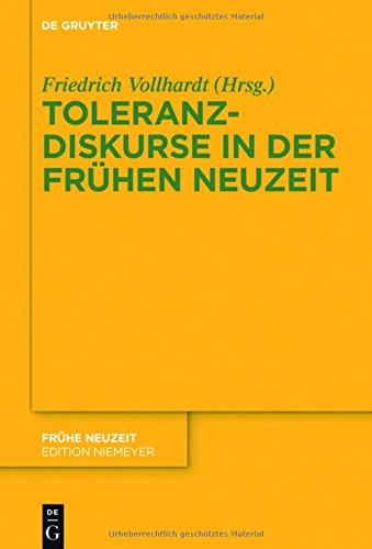Toleranzdiskurse in der Frühen Neuzeit (Frühe Neuzeit, Band 198)