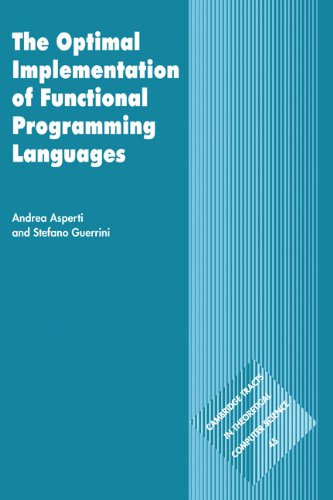 Andrea Asperti The Optimal Implementation Of Functional Programming Languages (Cambridge Tracts In Theoretical Computer Science, Band 45)