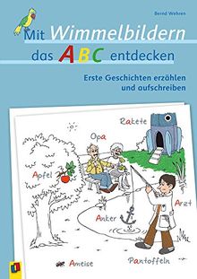 Mit Wimmelbildern das ABC entdecken: Erste Geschichten erzählen und aufschreiben